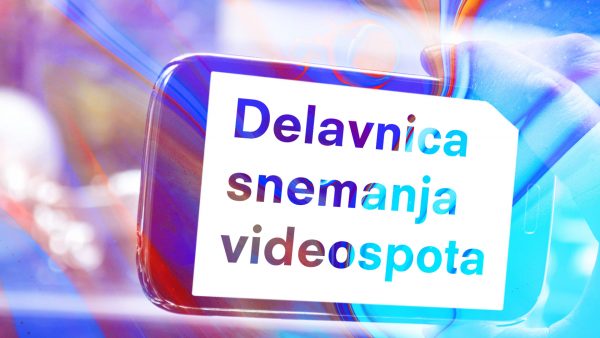 Delavnica snemanja VIDEOSPOTA