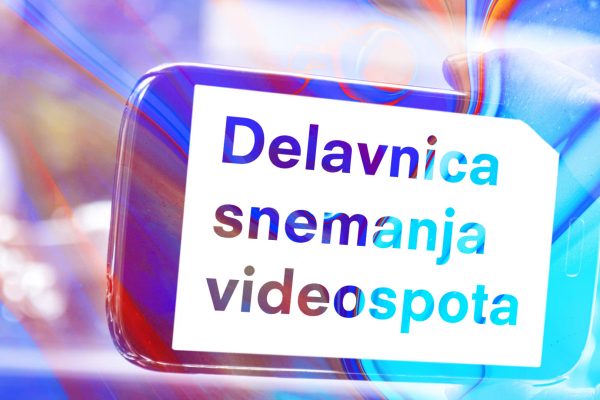 Delavnica snemanja VIDEOSPOTA