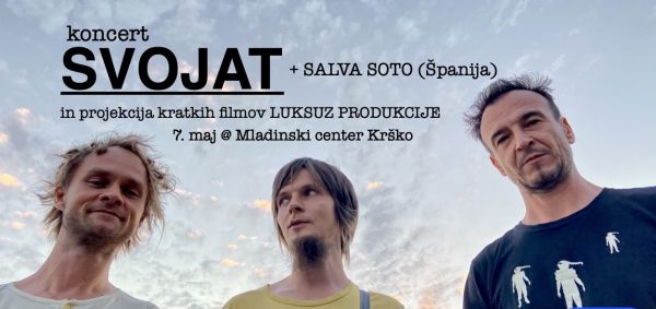 Premiera filmov iz delavnic in koncert SVOJAT, Salva Soto: 7. maj @ Mc KRŠKO